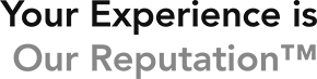Your Experience Is Our Reputation